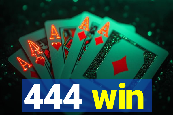 444 win